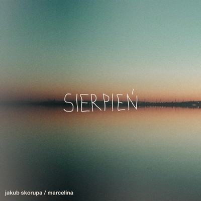 Sierpien (2022)/Jakub Skorupa／Marcelina