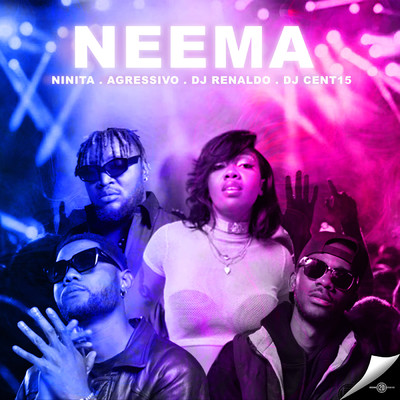 Neema (featuring Agressivo Nyandoro, Dj Renaldo, Dj Cent 15)/Ninita