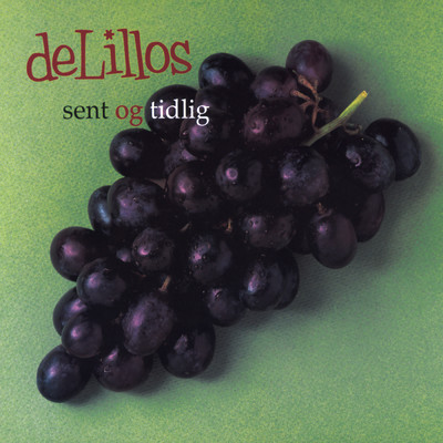 アルバム/Sent og tidlig/deLillos