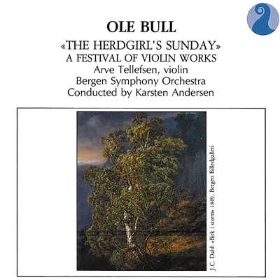 Bull: The Herdgirl's Sunday - A Festival Of Violin Works/Arve Tellefsen／Bergen Symphony Orchestra／Karsten Andersen