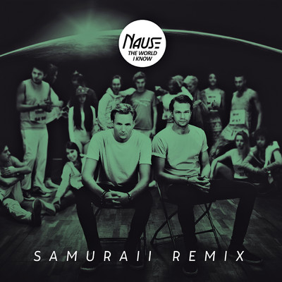 シングル/The World I Know (Samuraii Remix)/Nause