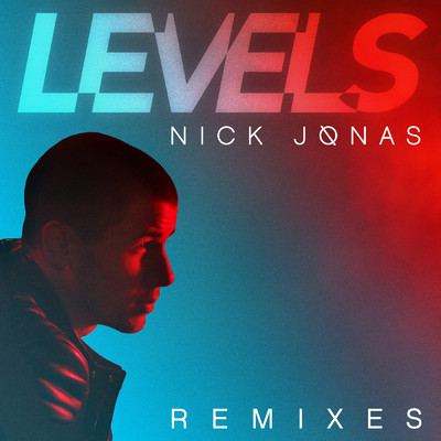 シングル/Levels (Alex Ghenea Extended)/ニック・ジョナス