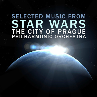 Selected Music from Star Wars/シティ・オブ・プラハ・フィルハーモニック・オーケストラ