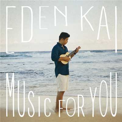 アルバム/ミュージック・フォー・ユー/EDEN KAI