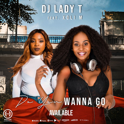 Do You Wanna Go (feat. Xoli M)/DJ Lady T