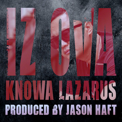 シングル/Iz Ova/Knowa Lazarus
