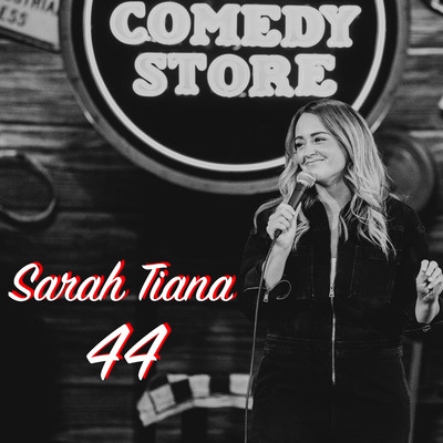 44 (Live From The Comedy Store Main Room)/Sarah Tiana