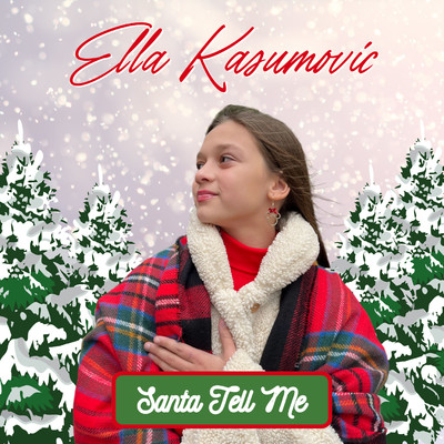 Santa Tell Me/Ella Kasumovic