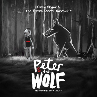 Peter and the Wolf (Original Soundtrack)/Gavin Friday & The Friday-Seezer Ensemble