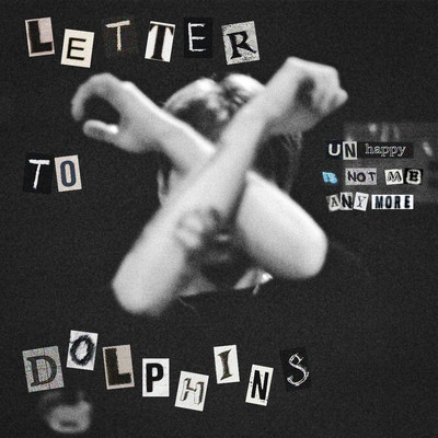 アルバム/Letter To Dolphins (Unhappy is not me anymore)/4BOUT