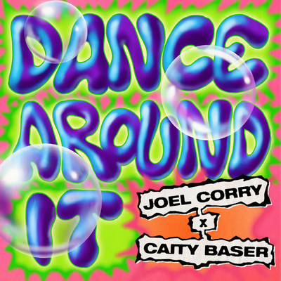Dance Around It/Joel Corry x Caity Baser