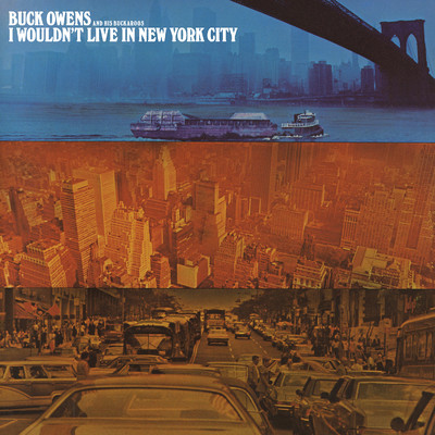I Wouldn't Live in New York City (If They Gave Me the Whole Dang Town)/Buck Owens And His Buckaroos