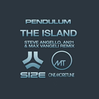 シングル/The Island (Steve Angello, AN21, Max Vangeli Remix)/Pendulum