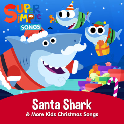Santa Shark & More Kids Christmas Songs/Super Simple Songs