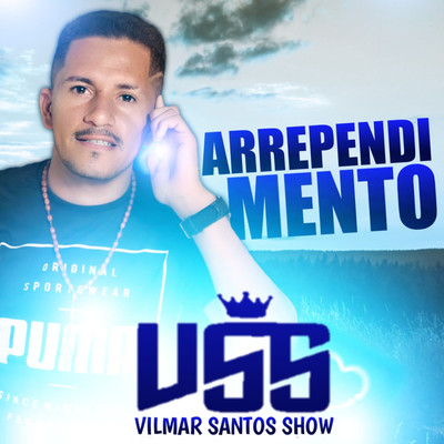 Arrependimento/Vilmar Santos Show