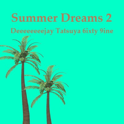 Summer Dreams 2/DJ TATSUYA 69