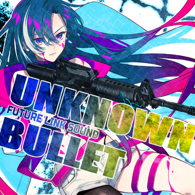 UNKNOWN BULLET/Future Link Sound