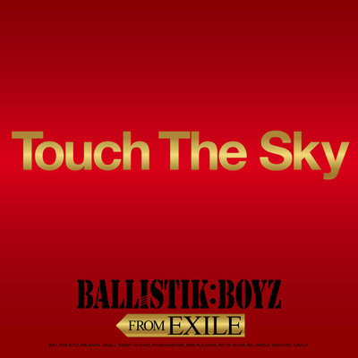 シングル/Touch The Sky/BALLISTIK BOYZ from EXILE TRIBE