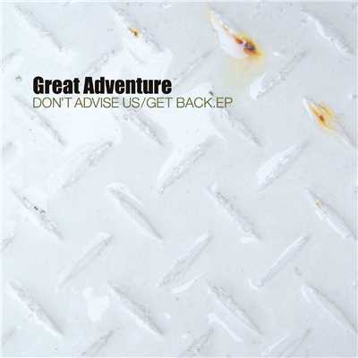 DON'T ADVISE US ／ GET BACK. EP/GREAT ADVENTURE