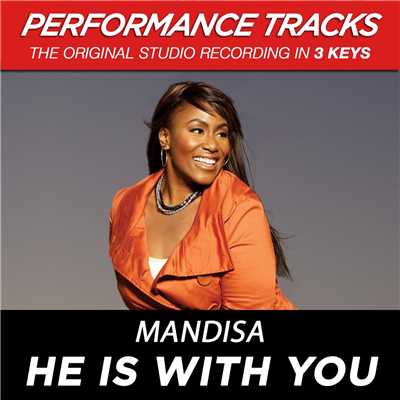 He Is With You (Performance Track In Key Of B Without Background Vocals; High Instrumental Track)/Mandisa