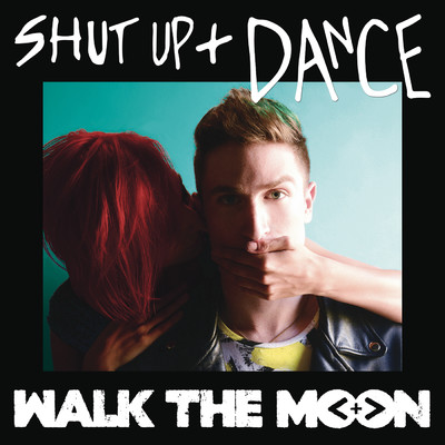 Shut Up and Dance (White Panda Remix)/WALK THE MOON