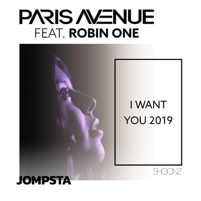 I Want You 2019 (feat. Robin One)[Frankie Romano & Thomas Black Remix]/Paris Avenue