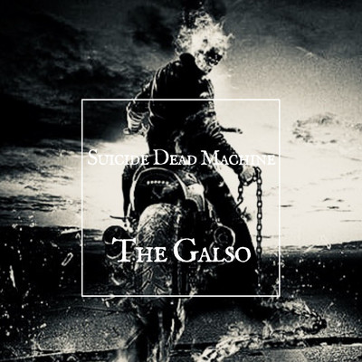 Sucide Dead Machine/The Galso