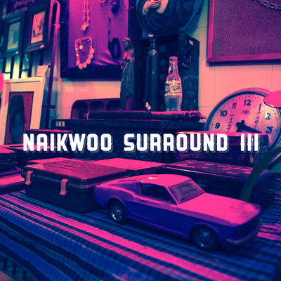 アルバム/NAIKWOO SURROUND III/NAIKWOO