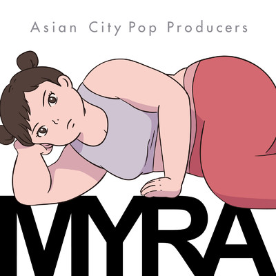 シングル/Myra (feat. ELLEY) [a appella Cover]/Asian City Pop Producers