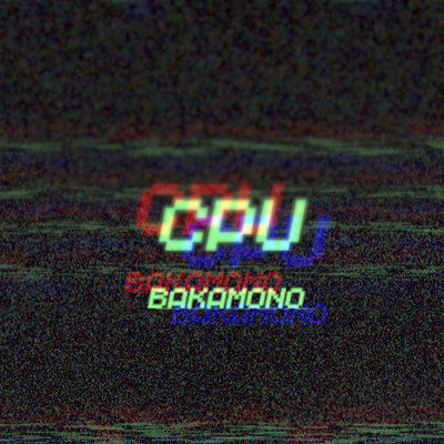 CPU/BAKAMONO