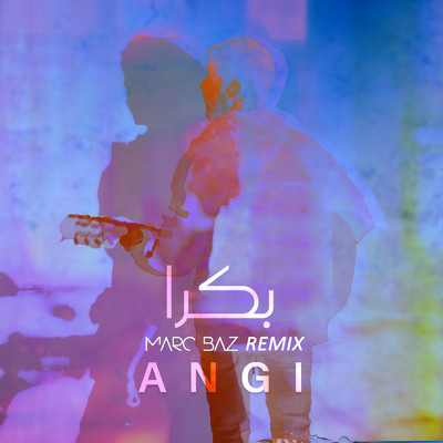 Bukra (Marc BAZ Remix)/Angi