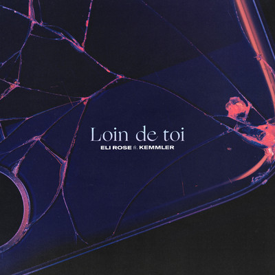 Loin de toi (featuring Kemmler)/Eli Rose