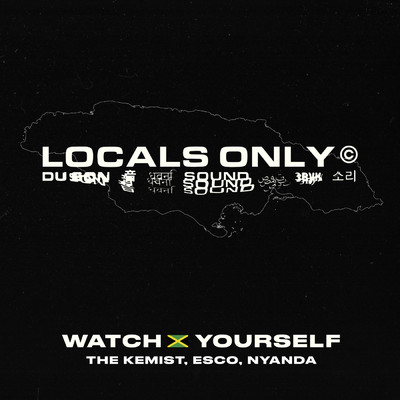 シングル/Watch Yourself (Clean) (featuring Esco, Nyanda, The Kemist／Jamaica Version)/Locals Only Sound