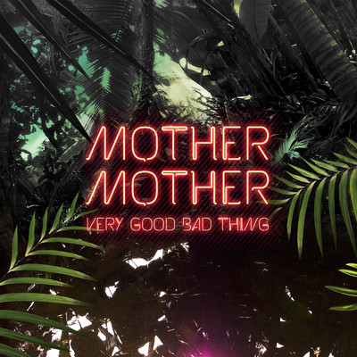 アルバム/Very Good Bad Thing (Explicit)/Mother Mother