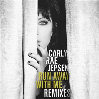 アルバム/Run Away With Me (Remixes)/カーリー・レイ・ジェプセン
