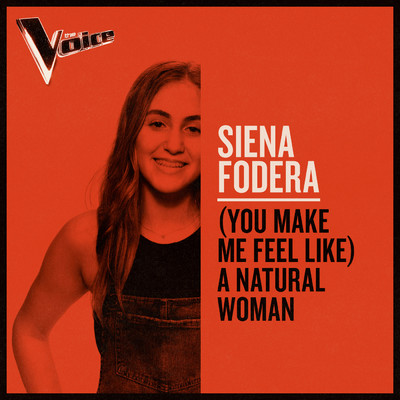 (You Make Me Feel Like) A Natural Woman (The Voice Australia 2019 Performance ／ Live)/Siena Fodera