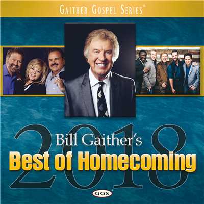 Bill Gaither's Best Of Homecoming 2018/Various Artists