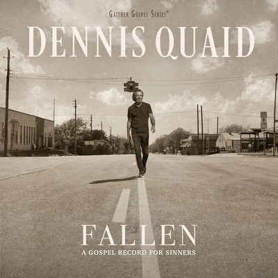 Fallen: A Gospel Record For Sinners/Dennis Quaid