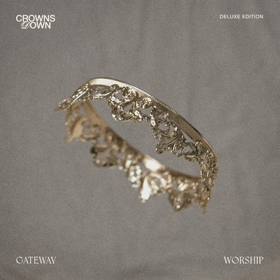 アルバム/Crowns Down (Live ／ Deluxe)/Gateway Worship