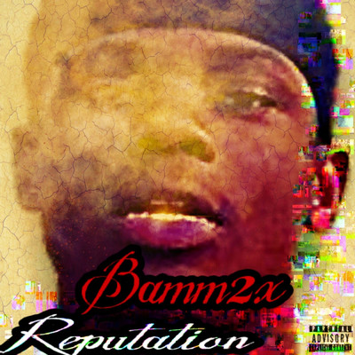 Reputation/Bamm2x