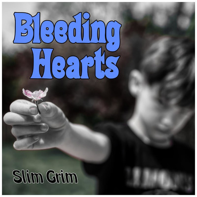 Bleeding Hearts/Slim Grim