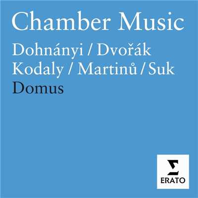 アルバム/Chamber Music - Martinu, Dvorak, Kodaly, Dohnanyi, Suk/Domus