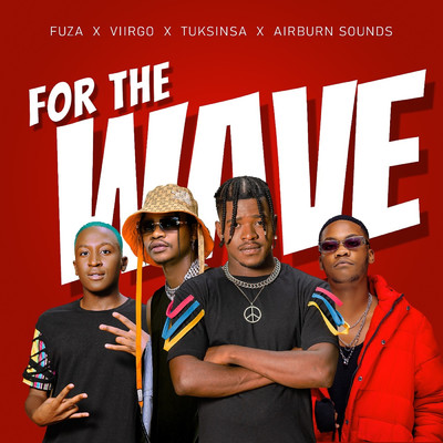 For The Wave (feat. Viirgo, TuksinSA, AirBurn Sounds)/Fuza