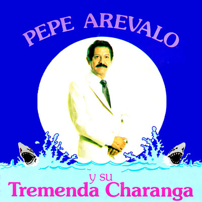 La Tremenda Charanga/Pepe Arevalo
