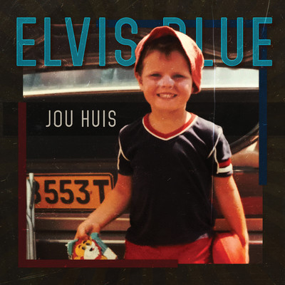 Jou Huis/Elvis Blue