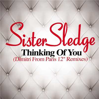 シングル/Thinking of You (Dimitri from Paris Instrumental Remix)/Sister Sledge