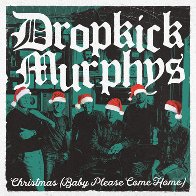 Christmas (Baby Please Come Home)/Dropkick Murphys