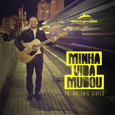 アルバム/Minha Vida Mudou/Antonio Cirilo