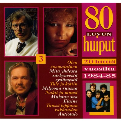 アルバム/80-luvun huiput 3 1984-1985/Various Artists