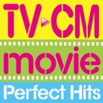 アルバム/パーフェクト・ヒッツ from TV☆CM☆Movie/Various Artists
